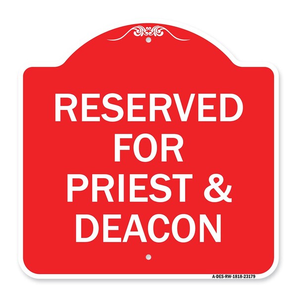 Signmission Designer Series Reserved for Priest & Deacon, Red & White Aluminum Sign, 18" x 18", RW-1818-23179 A-DES-RW-1818-23179 - main